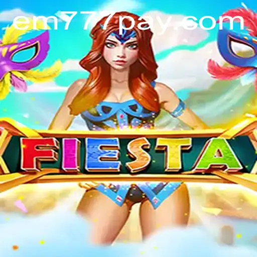Discover the Excitement of Fiesta with EM777